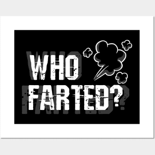 Who Farted? Posters and Art